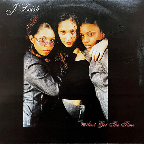 J'LEISH // AIN'T GOT THE TIME (6VER)