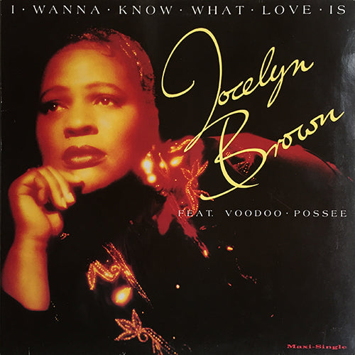 JOCELYN BROWN feat. VOODOO POSSEE // I WANT TO KNOW WHAT LOVE IS (LONG VERSION) (5:08) / (SINGLE CUT) (4:04) / REACH OUT (4:42)