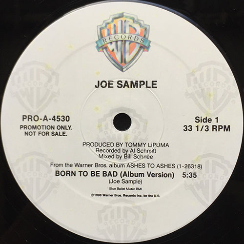 JOE SAMPLE // BORN TO BE BAD (5:35) / ASHES TO ASHES (4:53) / I'LL LOVE YOU (5:35)