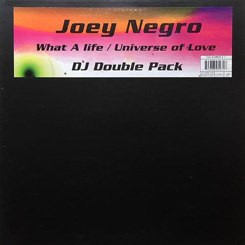 JOEY NEGRO // WHAT A LIFE (2VER) / UNIVERSE OF LOVE (2VER)