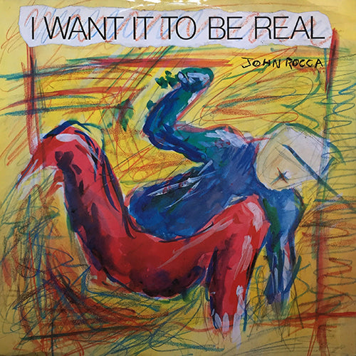 JOHN ROCCA // I WANT IT TO BE REAL (7:35) / INST (5:06) / ENGLISHMAN IN NEW YORK (7:23)