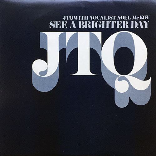 JTQ with NOEL McKOY // SEE A BRIGHTER DAY (4VER) / THEME FROM THE SIX MILLION DOLLAR MAN