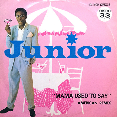 JUNIOR // MAMA USED TO SAY (AMERICAN REMIX) (6:38) / (BRITISH PARTY MIX) (4:56) / FAME