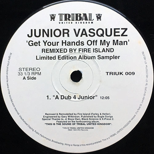 JUNIOR VASQUEZ // GET YOUR HANDS OFF MY MAN (FIRE ISLAND REMIX) (3VER)