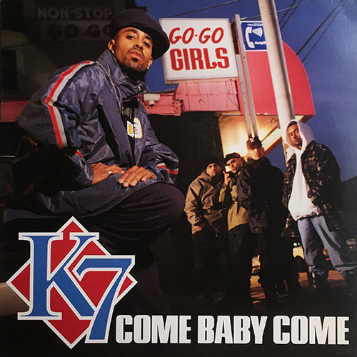 K7 // COME BABY COME (3VER) / I'LL MAKE YOU FEEL GOOD (3VER)