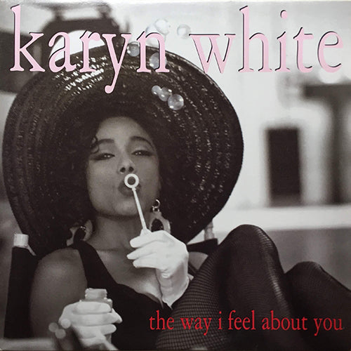 KARYN WHITE // THE WAY I FEEL ABOUT YOU (ALBUM VERSION) (4:35) / (4:00) (EDIT)