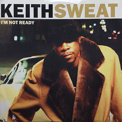 KEITH SWEAT // I'M NOT READY (3VER)