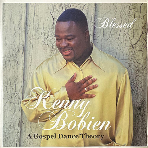 KENNY BOBIEN // BLESSED (A GOSPEL DANCE THEORY) (LP) inc. SUPERFICIAL PEOPLE / DANCE FOR LIFE / SET THEM FREE / REACH / FATHER / ANOTHER DAY / SEE YOU AGAIN ./ HOW I FEEL / I CAN'T GIVE YOU ANYTHING / LET ME SHOW YOU