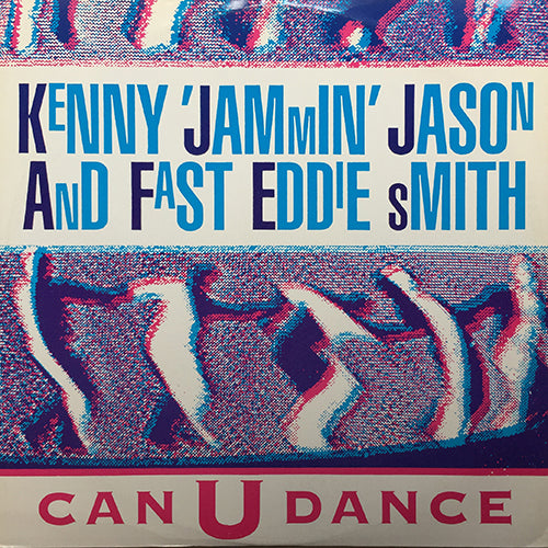 KENNY "JAMMIN' JASON and FAST EDDIE SMITH // CAN U DANCE / CAN U DRUM / SKRATCH-A-PELLA / BONUS JACK / CAN U JACK