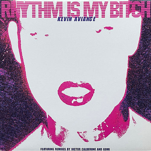 KEVIN AVIANCE // RHYTHM IS MY BITCH (4VER)