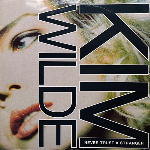 KIM WILDE // NEVER TRUST A STRANGER (EXTENDED VERSION) (6:02) / YOU CAME / WOTCHA GONNA DO