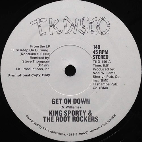 KING SPORTY & THE ROOT ROCKERS // GET ON DOWN (6:51) / FIRE KEEP ON BURNING (5:10)