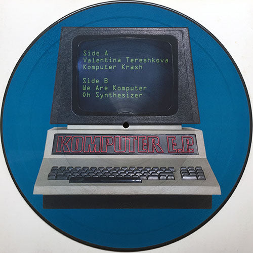 KOMPUTER // KOMPUTER (EP) inc. VALENTINA TELESHKOVA / KOMPUTER KRASH / WE ARE KOMPUTER / OH SYNTHESIZER