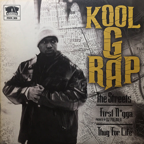 KOOL G RAP // THE STREETS (3VER) / FIRST NIGGA (DJ PREMIER REMIX) (3VER) / THUG FOR LIFE (2VER)