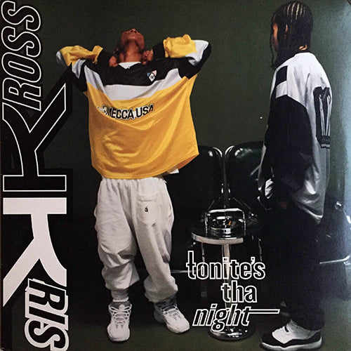 KRIS KROSS // TONITE'S THA NIGHT (4VER) / DA STREETS AIN'T RIGHT (2VER)