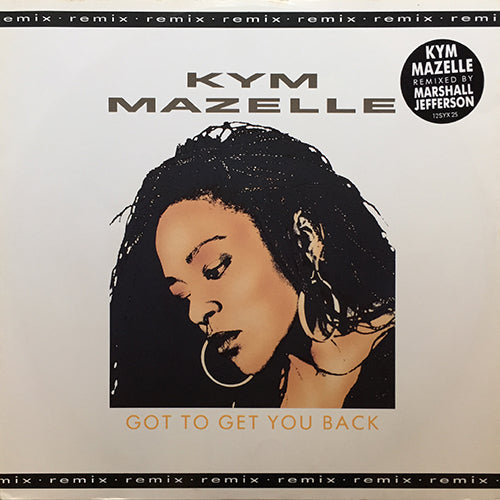 KYM MAZELLE // GOT TO GET YOU BACK (REMIX) (3VER)