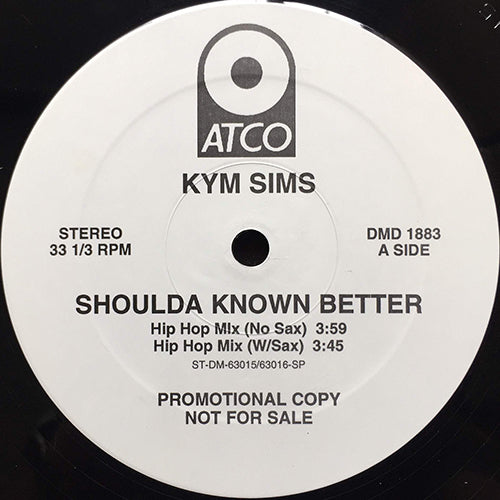 KYM SIMS // SHOULDA KNOWN BETTER (HIP HOP MIX [NO SAX]) / (HIP HOP MIX [W/SAX])