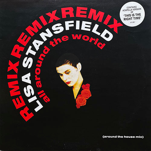 LISA STANSFIELD // ALL AROUND THE WORLD (AROUND HOUSE MIX) / (RUNAWAY LOVE MIX) / THIS IS THE RIGHT TIME (ACCAPELLA) / THE WAY YOU WANT IT