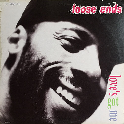 LOOSE ENDS // LOVE'S GOT ME (EXTENDED VOCAL VERSION) / (REMIXED CLUB VERSION)