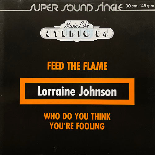 LORRAINE JOHNSON // FEED THE FLAME (4:48) / WHO DO YOU THINK YOU'RE FOOLING (4:27)