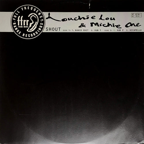 LOUCHIE LOU & MICHIE ONE // SHOUT (4VER)
