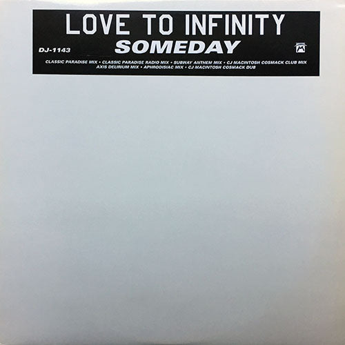 LOVE TO INFINITY  // SOMEDAY (ORIGINAL & CJ MACKINTOSH REMIX) (7VER)