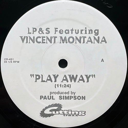 LP & S feat. VINCENT MONTANA // PLAY AWAY (11:24) / VIBE VERTIGO (9:42)