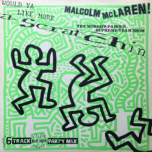 MALCOLM McLAREN // D'YA LIKE SCRATCHIN' (EP) inc. WORLD'S FAMOUS / SHE'S LOOKING LIKE A HOBO / BUFFALO GALS / HOBO SCRATCH / WOULD YA LIKE MORE SCRATCHIN