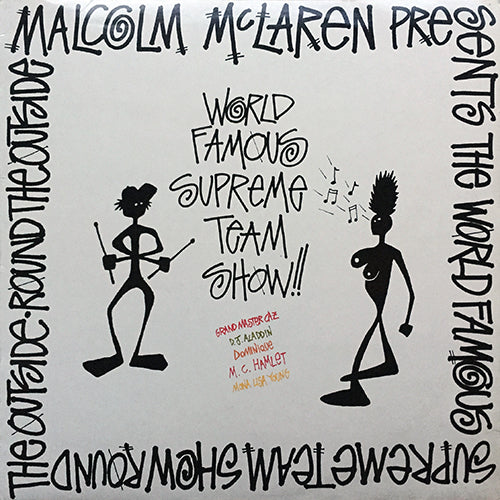 MALCOLM McLAREN presents THE WORLD FAMOUS SUPREME TEAM SHOW // ROUND THE OUTSIDE! (LP) inc. OPERAA HOUSE / WORLD TRIBE / II BE OR NOT TO BE / ROMEO AND JULIET / WHREFOR ART THOU / BUFFALO GALS II / UN COCHE DE AGUA NEGRA / ALADDIN'S SCRATCH
