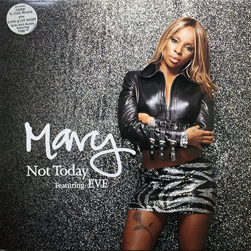 MARY J. BLIGE feat. EVE // NOT TODAY (ALBUM VERSION) / LOVE @ 1ST SIGHT (RISHI RICH VOCAL REMIX) / OOH! (G-UNIT REMIX)