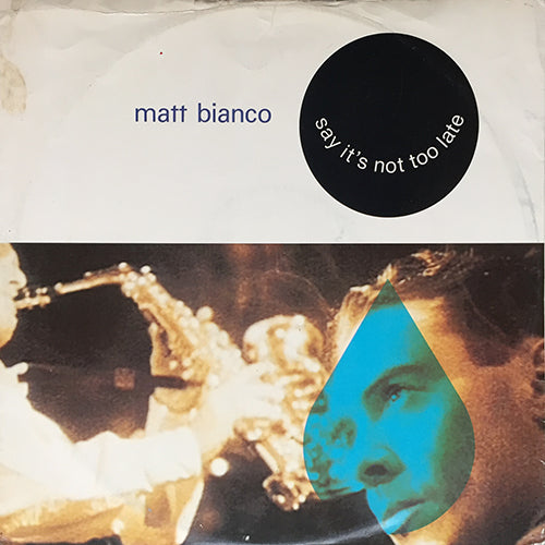 MATT BIANCO // SAY IT'S NOT TOO LATE / MORE THAN I CAN BEAR (REMIX) / SUMMER SONG