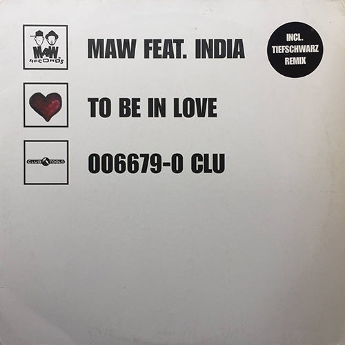 MAW feat. INDIA // TO BE IN LOVE (MAW '99 REMIX) / (FULL INTENTION MIX) (2VER) / (TIEFSCHWARZ ACOUSTIC MIXDOWN)