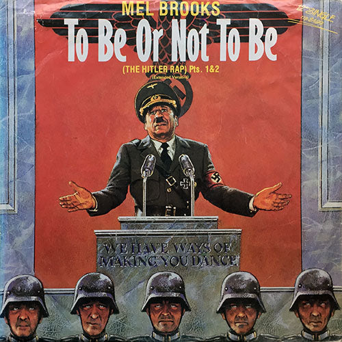 MEL BROOKS // TO BE OR NOT TO BE (THE HITLER RAP) PT. I (7:40) / PT. II (INSTRUMENTAL MIX) (7:50)