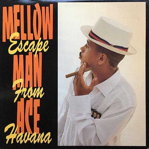 MELLOW MAN ACE // ESCAPE FROM HAVANA (LP) inc. HIP HOP CREATURE / MENITROSA / RHYME FIGHTER / IF YOU WERE MINE / RIVER CUBANO / RAP GUANCO / MAS PINGON / GETTIN' STUPID / TALKAPELLA / B-BOY IN LOVE / EN LA CASA / ENQUENTREN AMOR