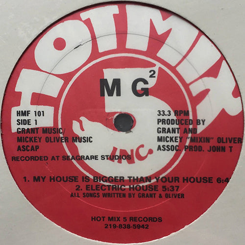 MG2 // MY HOUSE IS BIGGER THAN YOUR HOUSE (6:45/5:40) / ELECTRIC HOUSE (5:37/3:52)