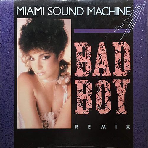 MIAMI SOUND MACHINE // BAD BOY (REMIX) (6:11) / (DUB VERSION) (6:43)
