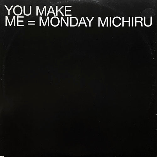MONDAY MICHIRU // YOU MAKE ME (3VER)