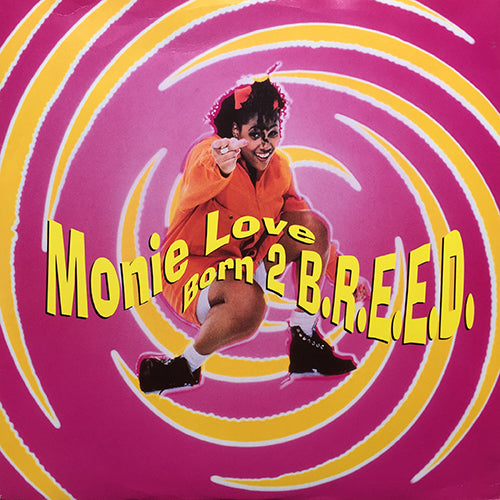 MONIE LOVE // BORN 2 B.R.E.E.D. (6VER)