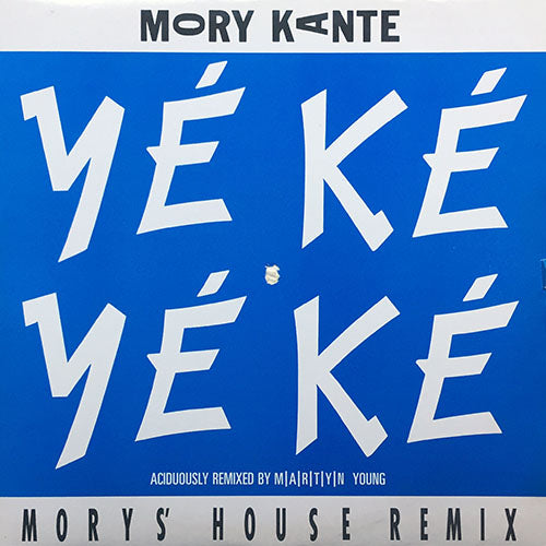 MORY KANTE // YE KE YE KE (MORY'S HOUSE REMIX) / (THE FRENCH REMIX) / AKWABA BEACH