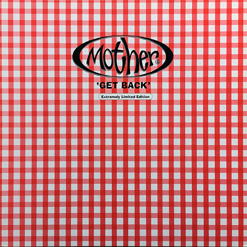MOTHER // GET BACK (4VER)