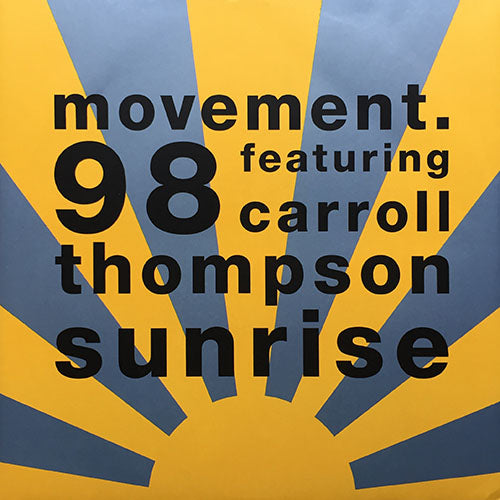 MOVEMENT 98 feat. CARROLL THOMPSON with CINDERELA // SUNRISE (SATORI MIX) (6:25) / (SATORI DUB) (6:06) / NINETY 8 (5:17)