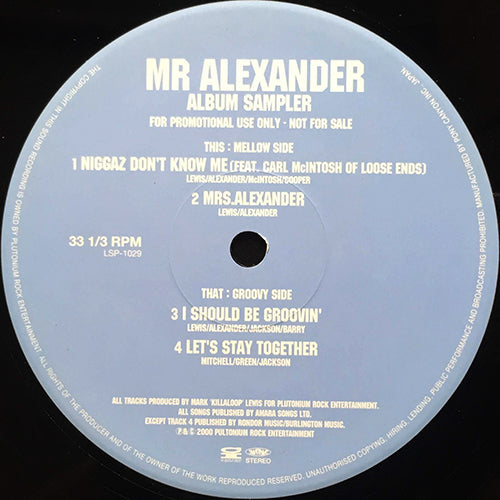 MR ALEXANDER // ALBUM SAMPLER (4 TRACK EP) inc. NIGGAZ DON'T KNOW ME / MRS. ALEANDER / I SHOULD BE GROOVIN' / LET'S STAY TOGETHER