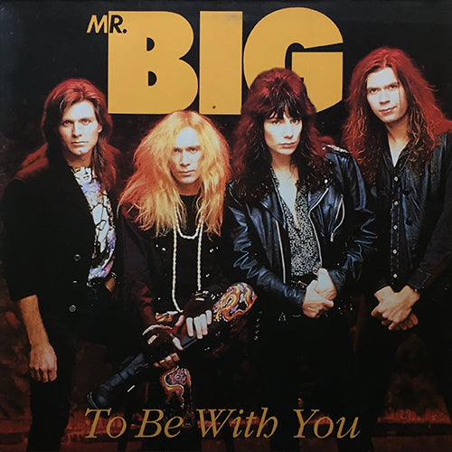 MR. BIG // TO BE WITH YOU (3:27) / GREEN TINTED SIXTIES MIND (3:30) / ROAD TO RUIN (3:54)