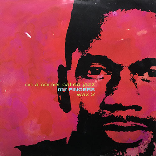 MR. FINGERS // ON A CORNER CALLED JAZZ (WAX 2) (5VER)
