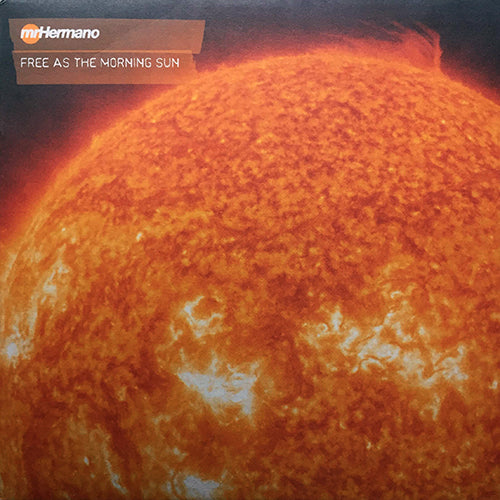 MR. HERMANO // FREE AS THE MORNING SUN (4VER)
