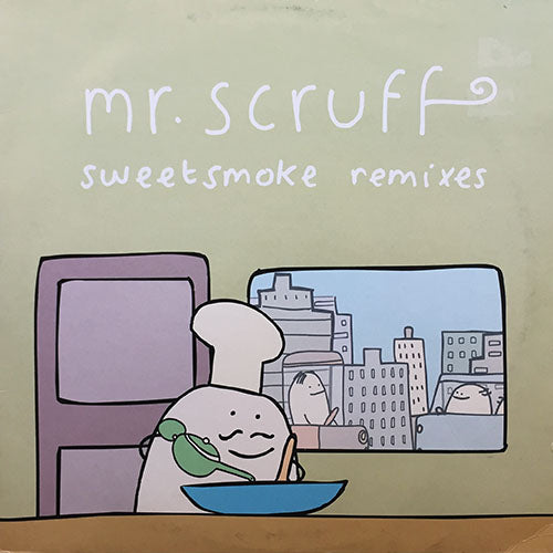 MR. SCRUFF // SWEETSMOKE (REMIXES) (ASHLEY BEEDLE'S STREET BOOGIE MIX) / (MANITOBA MIX)