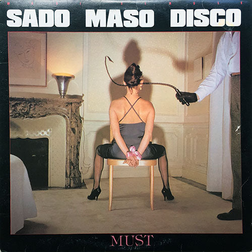 MUST // SADO MASO DISCO (6:05) / (INSTRUMENTAL) (6:05)