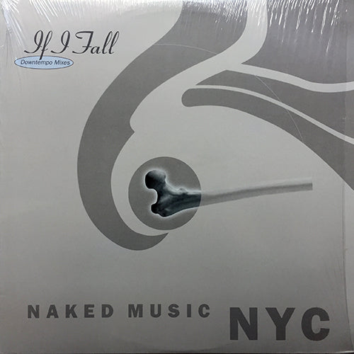NAKED MUSIC NYC // IF I FALL (DOWNTEMPO MIXES) (6VER)