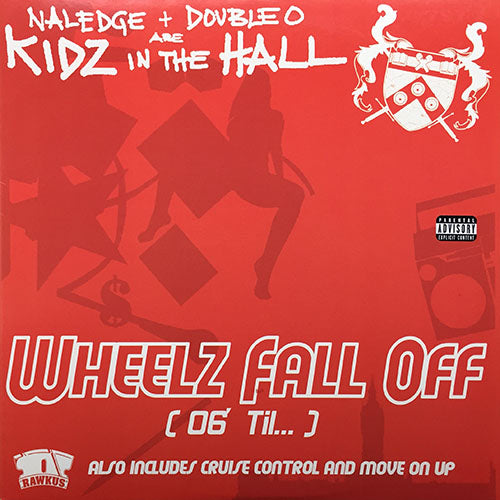 NALEDGE + DOUBLE O are KIDZ IN THE HALL // WHEELZ FALL OFF  (06 TIL) (3VER) / CRUISE CONTROL (3VER) / MOVE ON UP (3VER)