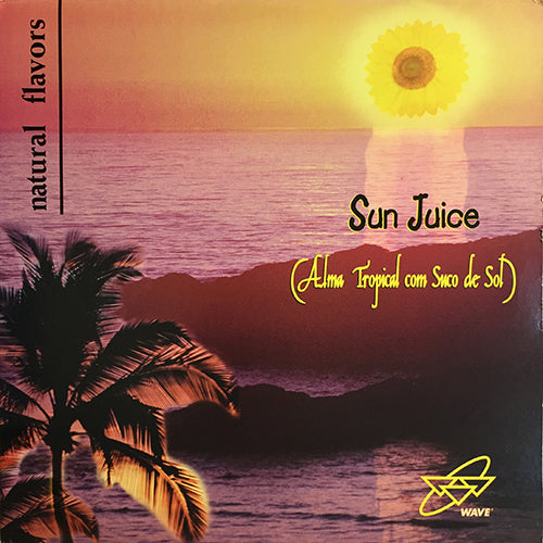 NATURAL FLAVORS // SUN JUICE (3VER)